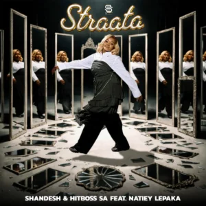 Shandesh & Hitboss SA - Straata (feat. Natiey Lepaka)