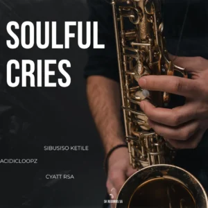 Sibusiso Ketile, Acidicloopz & Cyatt RSA - Soulful Cries (feat. Sawce DJ Fuego SA & DeepLab) Sibusiso Ketile, Acidicloopz & Cyatt RSA - Soulful Cries (feat. Sawce Dj Fuego SA & DeepLab)