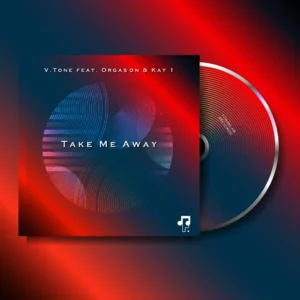 V.Tone - Take Me Away (feat. Orgason & Kay 1)