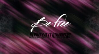 DJ Phat Cat – Be Free [Blaq Venomous Remix] (feat. Nthabiseng)