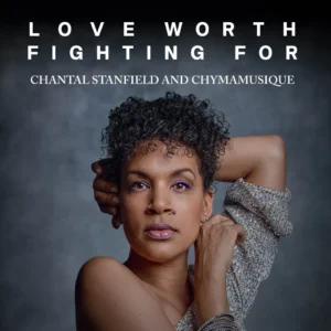 Chantal Stanfield & Chymamusique - Love Worth Fighting For (Extended Mix) &bull; Download MP3