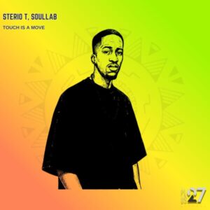 Sterio T & SoulLab - Touch Is A Move