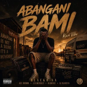 Blacko SA & LeeMcKrazy - Abangani Bami (feat. Ase Brown, Hlonivic & DJ Njabsta) Blacko SA & LeeMcKrazy - Abangani Bami (feat. Ase Brown, Hlonivic & DJ Njabsta)