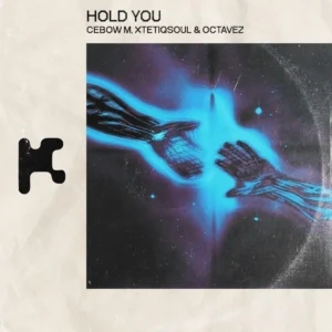 Cebow M, Xtetiqsoul & Octavez - Hold You
