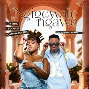 DJ Tira, Boohle & Campmasters - Ngigcwale Ngawe (feat. General C'mamane)