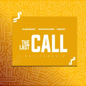 Djbursary, BusyExplore & InQfive - The Last Call EP