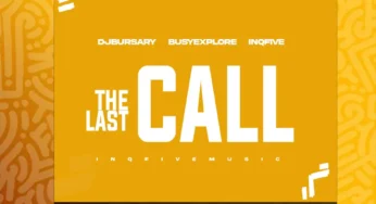Djbursary, BusyExplore & InQfive – The Last Call EP