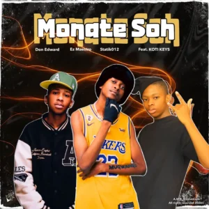 Don Edward, Ez Maestro, Statik012 & Koti Keys - Monate Soh