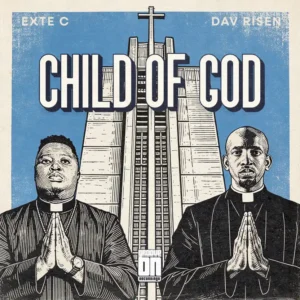 Exte C & Dav Risen - Child Of God &bull; Download MP3