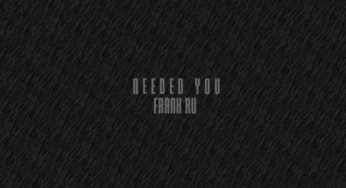 Frank Ru – Needed You