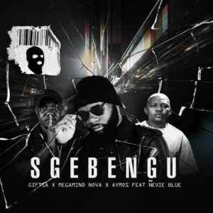 GIFTSA, Megamind Nova & Aymos - Sgebengu (feat. Ñevie Blue) GIFTSA, Megamind Nova & Aymos - Sgebengu (feat. Ñevie Blue)
