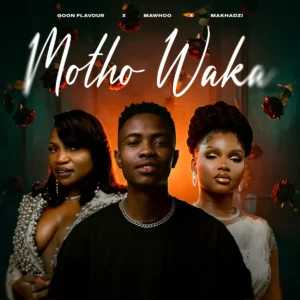 Goon Flavour, Mawhoo & Makhadzi - Motho Waka Goon Flavour, Mawhoo & Makhadzi Entertainment - Motho Waka