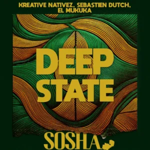 Kreative Nativez, Sebastien Dutch & El Mukuka - Deep State Kreative Nativez, Sebastien Dutch & El Mukuka - Deep State