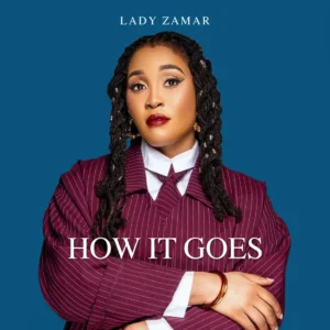 Lady Zamar - How It Goes Lady Zamar - How It Goes