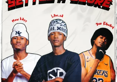 Law ZA, Don Edward, Mow Kayy & YOUR.BOY.OFFICIAL - Setlle'a Score