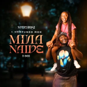 Makhosi & Nomfundo Moh - Mina Nawe (I Do)