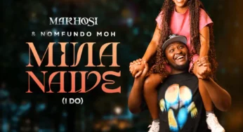 Makhosi & Nomfundo Moh – Mina Nawe (I Do)