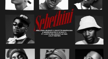Mellow & Sleazy, Scotts Maphuma, Mdeshkayro & Stady K – Sebethini (feat. Justin99, BoontleRSA & Djy Ma’Ten)