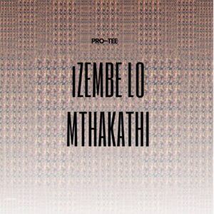 Pro-Tee - Izembe Lo Mthakathi