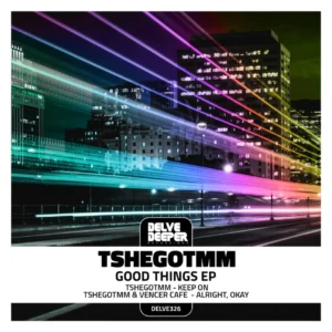 TshegoTMM - Good Things EP &bull; Download MP3