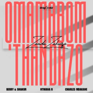 Zanda Zakuza & Berry & Shakur - Omama Bom’thandazo (feat. Ntwana_R & Charles Mdakane)