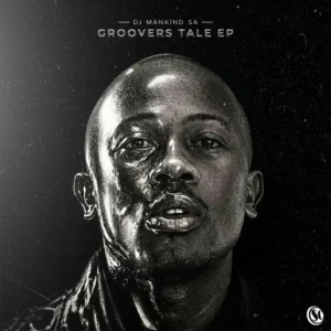 DJ Mankind SA - Groovers Tale EP