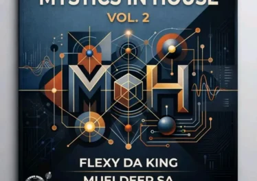 Flexy Da King, MuelDeep SA & The Godfathers Of Deep House SA - Mystics In House, Vol. 2