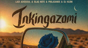 Ladi Adiosoul, DJ Hloni, Blaq Note & Philasande – Inkinga Zam