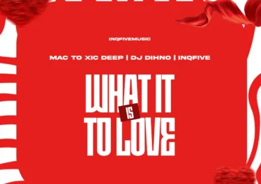 Mac To Xic Deep, DJ DIHNO & InQfive - WHAT IT IS TO LOVE EP