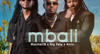 MusiholiQ, Big Zulu & Airic – Mbali