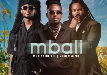 MusiholiQ, Big Zulu & Airic - Mbali Musiholiq, Big Zulu & Airic - Mbali