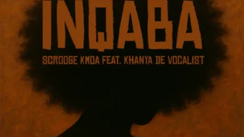Scrooge KMOA & Khanya De Vocalist - iNqaba