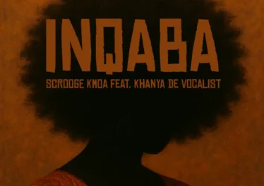 Scrooge KMOA & Khanya De Vocalist - iNqaba Scrooge KMOA & Khanya De Vocalist - iNqaba