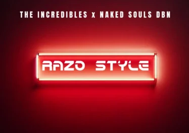 The Incredibles & Naked Souls DBN - Razo Style The Incredibles & Naked Souls DBN - Razo Style