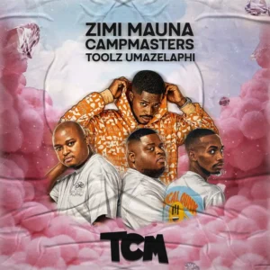 Zimi Mauna, Campmasters & Toolz Umazelaphi - TCM