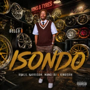 Bello B - Isondo (feat. Khalil Harrison, Manci DJ & Kingsirh)