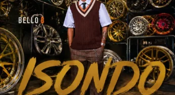 Bello B – Isondo (feat. Khalil Harrison, Manci DJ & Kingsirh)