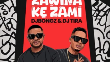 DJ Bongz & DJ Tira - Zawina Ke Zami