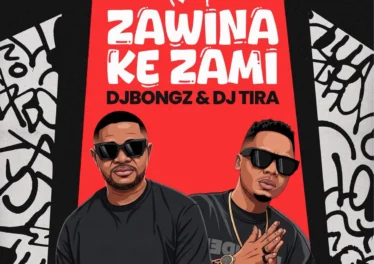 DJ Bongz & DJ Tira - Zawina Ke Zami