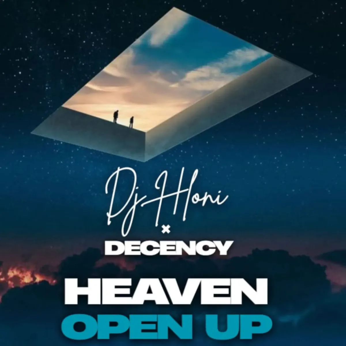 DJ Hloni & Decency - Heaven Open Up