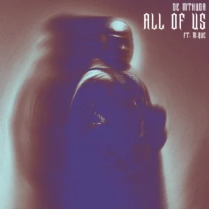 De Mthuda - All Of Us (feat. M.Que)