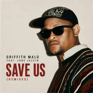 Griffith Malo & June Jazzin - Save Us (Remixes) Griffith Malo & June Jazzin - Save Us (Remixes)
