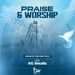 KG Smallz - Praise & Worship (House Of The Lord, Vol. 2) KG Smallz - Praise & Worship (House Of The Lord, Vol. 2)