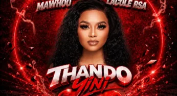 LKG, Lacole Rsa & MaWhoo – Thando Yini (feat. MSA, Sami kay & Ze2)