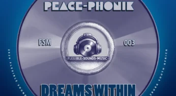 Peace-Phonik, The Godfathers Of Deep House SA, Flexible Sounds Music – Dreams Within (EP)