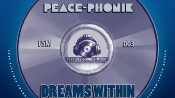 Peace-Phonik, The Godfathers Of Deep House SA, Flexible Sounds Music - Dreams Within (EP) Peace-Phonik, The Godfathers Of Deep House SA, Flexible Sounds Music - Dreams Within (EP)