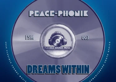 Peace-Phonik, The Godfathers Of Deep House SA, Flexible Sounds Music - Dreams Within (EP) Peace-Phonik, The Godfathers Of Deep House SA, Flexible Sounds Music - Dreams Within (EP)