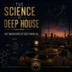 The Godfathers of Deep House SA - The Science Of Deep House (Album) The Godfathers of Deep House SA - The Science Of Deep House (Album)