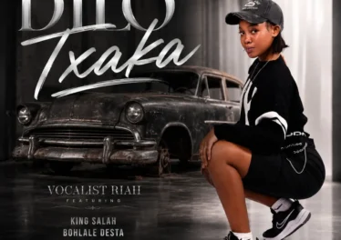 Vocalist Riah - Dilo Txaka (feat. Bohlale Desta, Morosto & King Salah)