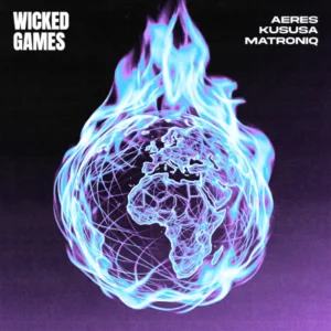 AERES, Kususa & Matroniq - Wicked Games • Download MP3